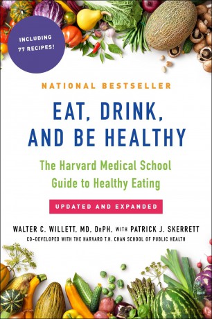Eat, Drink, and Be Healthy: The Harvard Medical School Guide to Healthy Eating - Walter Willett [KSIĄŻKA]
