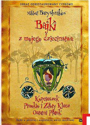 Bajki z mojego dzieciństwa 2: Kopciuszek, Pinokio i złoty klucz, Ostatni płatek [DVD]