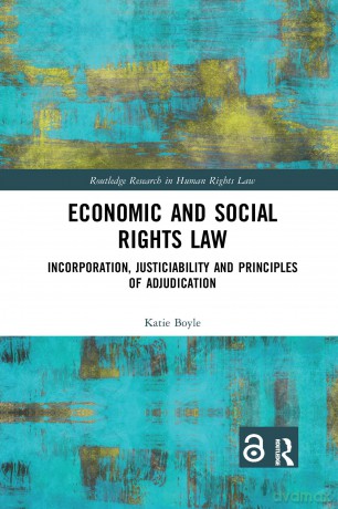Economic and Social Rights Law: Incorporation, Justiciability and Principles of Adjudication (Routledge Research in Human Rights Law) - Katie Boyle [KSIĄŻKA]