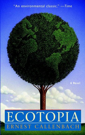 Ecotopia: A Novel - Ernest Callenbach [KSIĄŻKA]