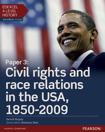 Edexcel A Level History, Paper 3: Civil rights and race relations in the USA, 1850-2009 Student Book + ActiveBook (Edexcel GCE History 2015) - Derrick Murphy [KSIĄŻKA]