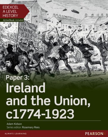 Edexcel A Level History, Paper 3: Ireland and the Union c1774-1923 Student Book + ActiveBook (Edexcel GCE History 2015) - Adam Kidson [KSIĄŻKA]