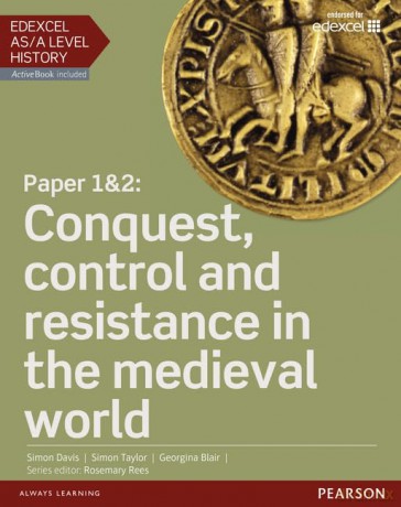 Edexcel AS/A Level History, Paper 1&2: Conquest, control and resistance in the medieval world Student Book + ActiveBook (Edexcel GCE History 2015) - Georgina Blair [KSIĄŻKA]