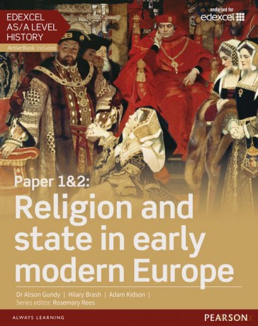 Edexcel AS/A Level History, Paper 1&2: Religion and state in early modern Europe Student Book + ActiveBook (Edexcel GCE History 2015) - Alison Gundy [KSIĄŻKA]