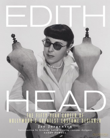 Edith Head: The Fifty-Year Career of Hollywood's Greatest Costume Designer - Jay Jorgensen [KSIĄŻKA]