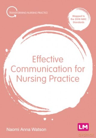 Effective Communication for Nursing Practice (Transforming Nursing Practice Series) - Naomi Anna Watson [KSIĄŻKA]
