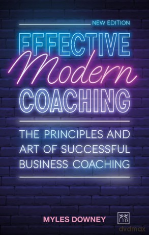 Effective Modern Coaching: The principles and art of successful business coaching - Myles Downey [KSIĄŻKA]