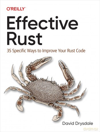 Effective Rust: 35 Specific Ways to Improve Your Rust Code - David Drysdale [KSIĄŻKA]