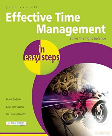 Effective Time Management In Easy Steps - John Carroll [KSIĄŻKA]