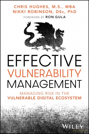 Effective Vulnerability Management: Managing Risk in the Vulnerable Digital Ecosystem - Chris Hughes [KSIĄŻKA]
