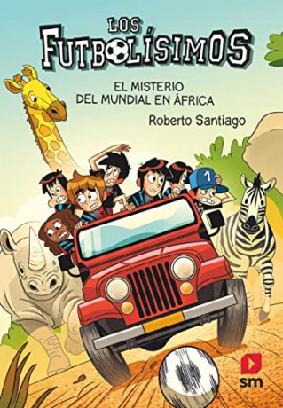 El misterio del mundial en África (Los Futbolísimos, Band 22) - Roberto Santiago [KSIĄŻKA]
