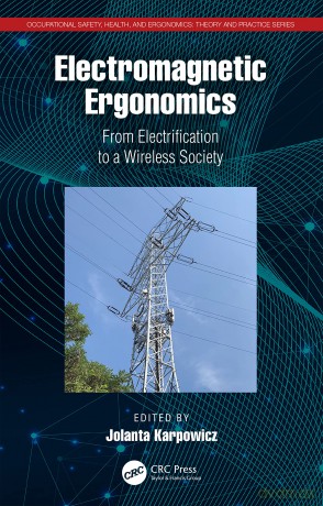 Electromagnetic Ergonomics: From Electrification to a Wireless Society (Occupational Safety, Health, and Ergonomics) - Naomi Kanakia [KSIĄŻKA]