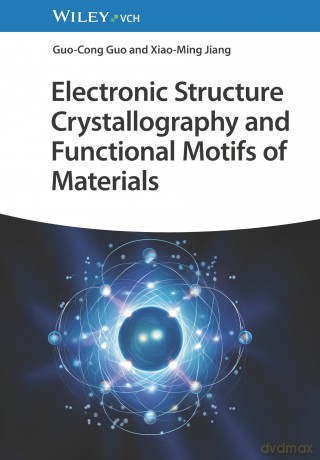 Electronic Structure Crystallography and Functional Motifs of Materials - Guo-Cong Guo [KSIĄŻKA]