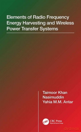 Elements of Radio Frequency Energy Harvesting and Wireless Power Transfer Systems - Anne Wynter [KSIĄŻKA]