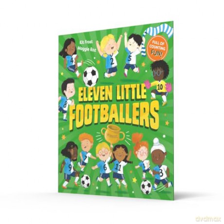 Eleven Little Footballers: A new illustrated children's picture book combining football and counting! - Kit Frost [KSIĄŻKA]