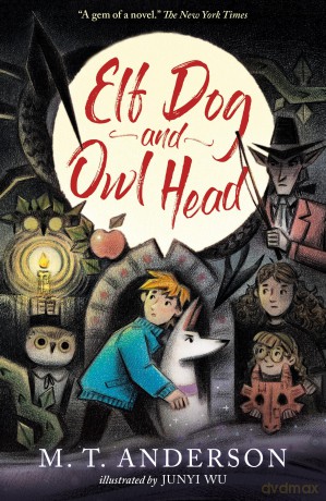 Elf Dog and Owl Head - M. T. Anderson [KSIĄŻKA]