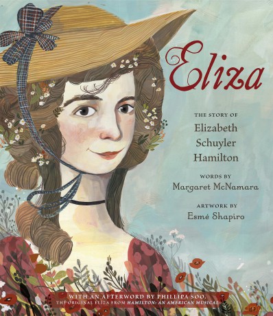 Eliza: The Story of Elizabeth Schuyler Hamilton: With an Afterword by Phillipa Soo, the Original Eliza from Hamilton: An American Musical - Margaret McNamara [KSIĄŻKA]