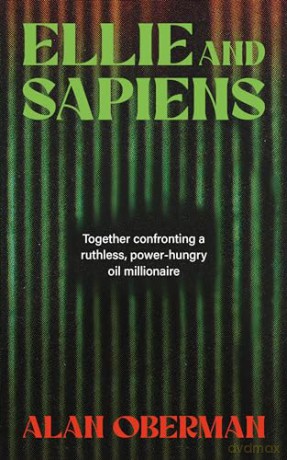 Ellie and Sapiens: Together confronting a ruthless, power-hungry oil millionaire - Alan Oberman [KSIĄŻKA]
