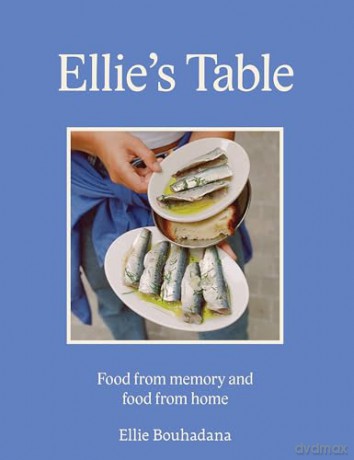Ellie's Table: Food From Memory and Food From Home - Ellie Bouhadana [KSIĄŻKA]