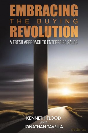 Embracing the Buying Revolution: A Fresh Approach to Enterprise Sales - Kenneth Flood [KSIĄŻKA]