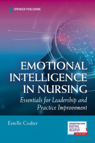 Emotional Intelligence in Nursing: Essentials for Leadership and Practice Improvement [KSIĄŻKA]