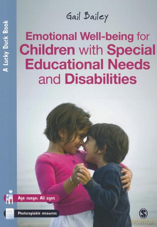 Emotional Well-being for Children with Special Educational Needs and Disabilities: A Guide for Practitioners (Lucky Duck Books) - Gail Bailey [KSIĄŻKA]