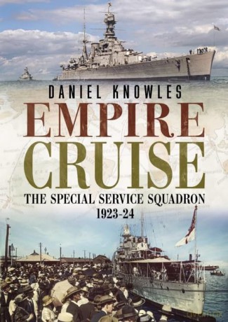 Empire Cruise: The Special Service Squadron, 1923-24 - Daniel Knowles [KSIĄŻKA]