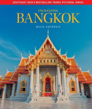 Enchanting Bangkok (Enchanting Travel Pictorials) - Mick Shippen [KSIĄŻKA]