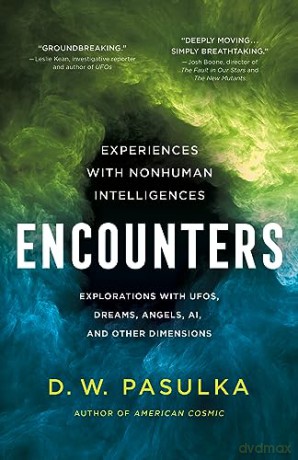Encounters: Experiences with Nonhuman Intelligences - D. W. Pasulka [KSIĄŻKA]