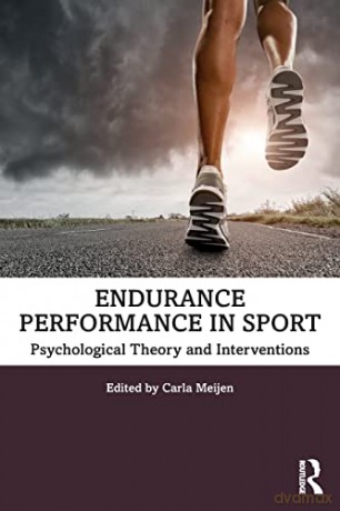 Endurance Performance in Sport: Psychological Theory and Interventions - Carla Meijen [KSIĄŻKA]