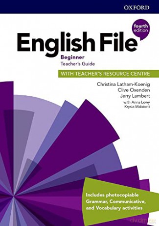English File: Beginner: Teacher's Guide with Teacher's Resource Centre [KSIĄŻKA]