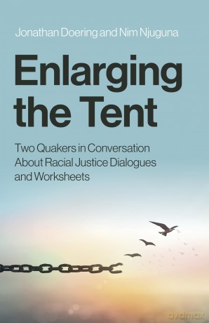 Enlarging the Tent: Two Quakers in Conversation About Racial Justice Dialogues and Worksheets - Jonathan Doering [KSIĄŻKA]