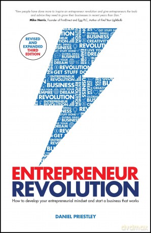 Entrepreneur Revolution: How to Develop your Entrepreneurial Mindset and Start a Business that Works - Daniel Priestley [KSIĄŻKA]