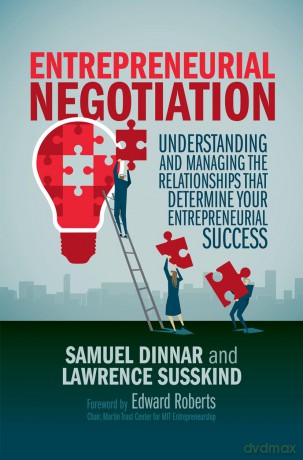 Entrepreneurial Negotiation: Understanding and Managing the Relationships that Determine Your Entrepreneurial Success - Samuel Dinnar [KSIĄŻKA]