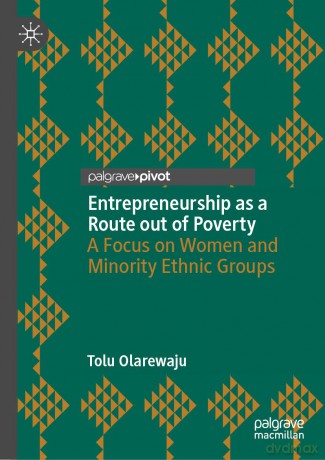 Entrepreneurship as a Route out of Poverty: A Focus on Women and Minority Ethnic Groups - Tolu Olarewaju [KSIĄŻKA]