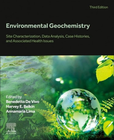 Environmental Geochemistry: Site Characterization, Data Analysis, Case Histories, and Associated Health Issues - Michel Montaigne [KSIĄŻKA]