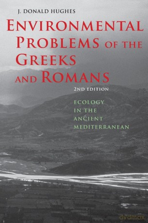Environmental Problems of the Greeks and Romans: Ecology in the Ancient Mediterranean (Ancient Society and History) - J. Donald Donald Hughes [KSIĄŻKA]