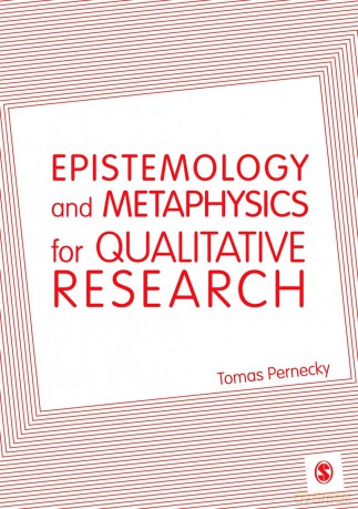 Epistemology and Metaphysics for Qualitative Research - Tomas Pernecky [KSIĄŻKA]