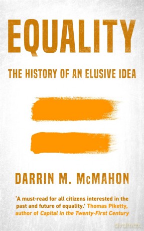 Equality: The history of an elusive idea - Darrin McMahon [KSIĄŻKA]