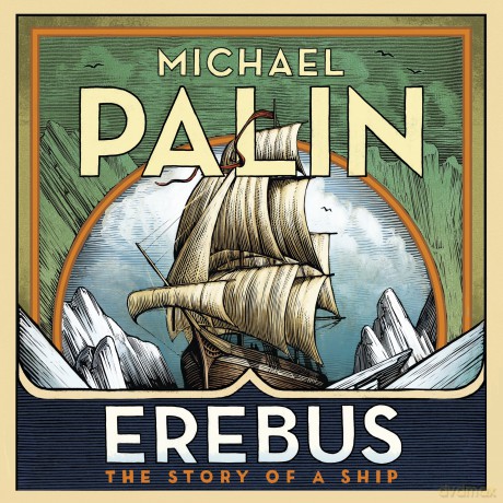 Erebus: The Story of a Ship - Michael Palin [KSIĄŻKA]
