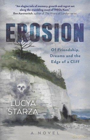 Erosion: Of Friendship, Dreams and the Edge of a Cliff - A Novel - Lucya Starza [KSIĄŻKA]