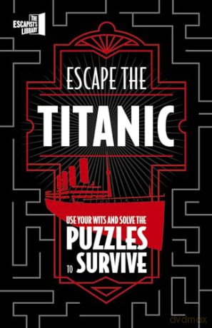 Escape The Titanic: Use your wits and solve the puzzles to survive (The Escapist's Library Series) - Joel Jessup [KSIĄŻKA]