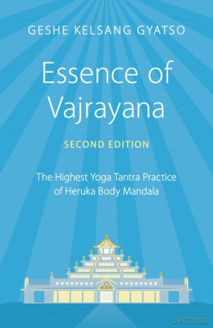 Essence of Vajrayana: The Highest Yoga Tantra Practice of Heruka Body Mandala - Geshe Kelsang Gyatso [KSIĄŻKA]