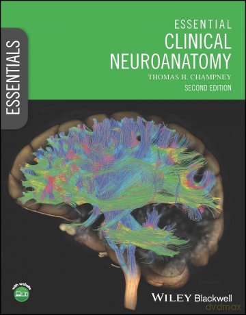 Essential Clinical Neuroanatomy (Essentials) - Thomas H. Champney [KSIĄŻKA]