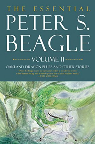 Essential Peter S. Beagle, Volume 2: Oakland Dragon Blues and Other Stories, The - Peter S. Beagle [KSIĄŻKA]