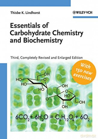 Essentials of Carbohydrate Chemistry and Biochemistry - Thisbe K. Lindhorst [KSIĄŻKA]