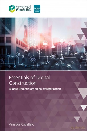 Essentials of Digital Construction: Lessons learned from digital transformation - Amador Caballero [KSIĄŻKA]