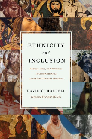 Ethnicity and Inclusion: Religion, Race, and Whiteness in Constructions of Jewish and Christian Identities - David G Horrell [KSIĄŻKA]