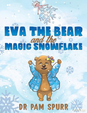 Eva the Bear and the Magic Snowflake - Dr Pam Spurr [KSIĄŻKA]