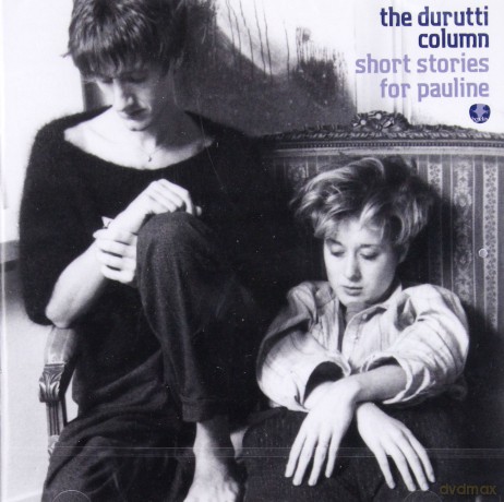 Durutti Column: Short Stories For Pauline [2CD]